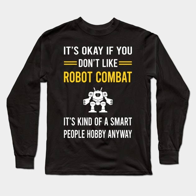 Smart People Hobby Robot Combat Robots Long Sleeve T-Shirt by Good Day